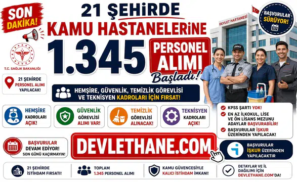 21 Şehirde Kamu Hastanelerine 1.345 Personel Alımı Başladı! Hemşire, Güvenlik, Temizlik Görevlisi ve Teknisyen Kadroları İçin Başvurular Sürüyor