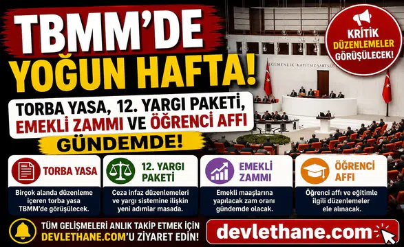 TBMM'de Yoğun Hafta! Torba Yasa, 12. Yargı Paketi, Emekli Zammı ve Öğrenci Affı Gündemde