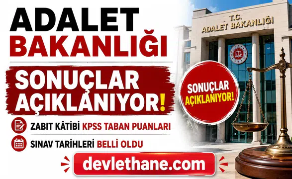 Adalet Bakanlığı Personel Alımı Sonuçları Açıklanıyor! Zabıt Kâtibi KPSS Taban Puanları ve Sınav Tarihleri