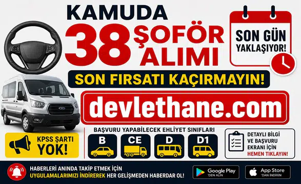 Kamuda 38 Şoför Alımı İçin Son Gün Yaklaşıyor! B, CE, D ve D1 Ehliyeti Olanlar Başvurabilecek