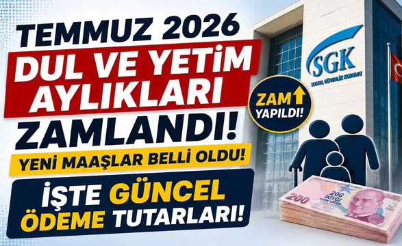 Temmuz 2026 Dul ve Yetim Aylıkları Zamlandı! Yeni Maaşlar Belli Oldu: İşte Güncel Ödeme Tutarları