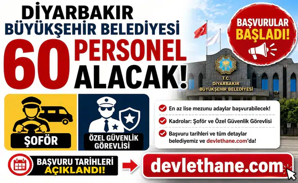Diyarbakır Büyükşehir Belediyesi 60 Personel Alacak! Şoför ve Özel Güvenlik Görevlisi Başvuruları