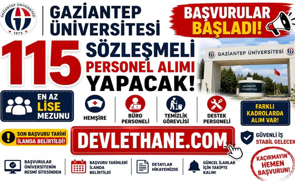 Gaziantep Üniversitesi 115 Sözleşmeli Personel Alımı Yapacak! Başvurular Başladı