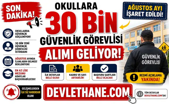 Okullara 30 Bin Güvenlik Görevlisi Alımı Geliyor! Ağustos Ayı İşaret Edildi, İşte İlk Detaylar