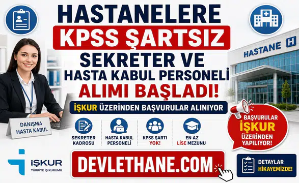 Hastanelere KPSS Şartsız Sekreter ve Hasta Kabul Personeli Alımı Başladı! İŞKUR Üzerinden Başvurular Alınıyor