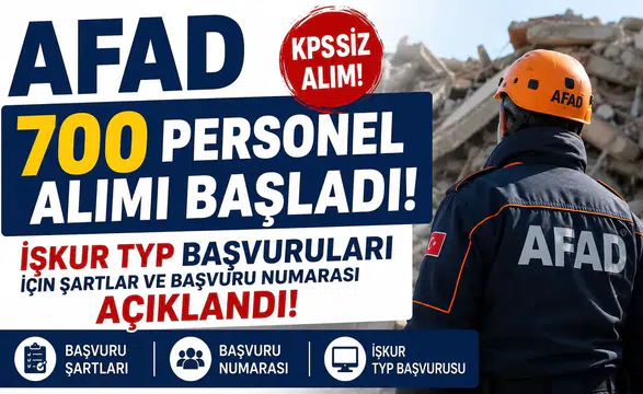 AFAD 700 KPSS Şartsız Personel Alımı Başladı! İŞKUR TYP Başvuruları İçin Şartlar ve Başvuru Numarası Açıklandı