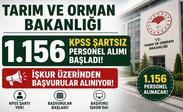 Tarım ve Orman Bakanlığı 1.156 KPSS Şartsız Personel Alımı Başladı! İŞKUR Üzerinden Başvurular Alınıyor