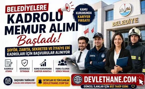 Belediyelere Kadrolu Memur Alımı Başladı! Şoför, Zabıta, Sekreter ve İtfaiye Eri Kadroları İçin Başvurular Alınıyor
