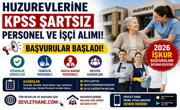 Huzurevlerine KPSS Şartsız Personel ve İşçi Alımı Başladı! 2026 İŞKUR Başvuruları Devam Ediyor