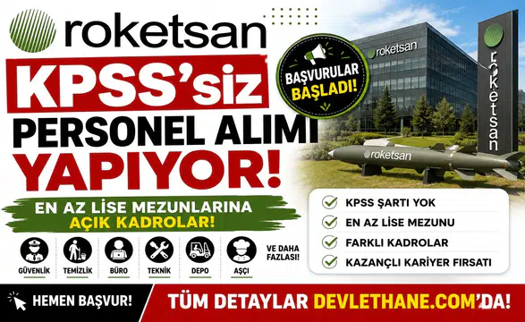 ROKETSAN KPSS’siz Personel Alımı Yapıyor: En Az Lise Mezunlarına Açık Kadrolar ve Başvuru Şartları