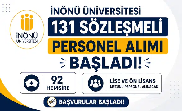 İnönü Üniversitesi 131 Sözleşmeli Personel Alımı Başladı! 92 Hemşire ile Lise ve Ön Lisans Mezunu Personel Alınacak