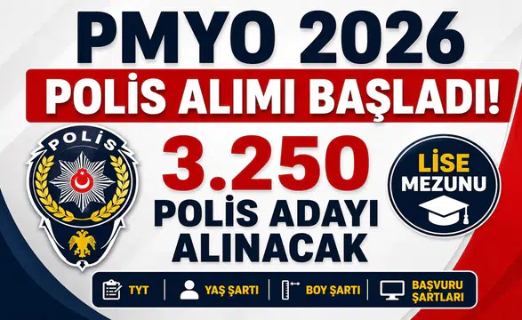 PMYO 2026 Polis Alımı Başladı! Lise Mezunu 3.250 Polis Adayı Alınacak: TYT, Yaş, Boy ve Başvuru Şartları