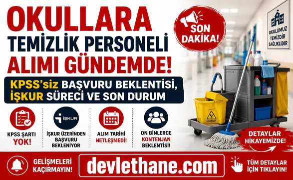 Okullara Temizlik Personeli Alımı Gündemde! KPSS’siz Başvuru Beklentisi, İŞKUR Süreci ve Son Durum