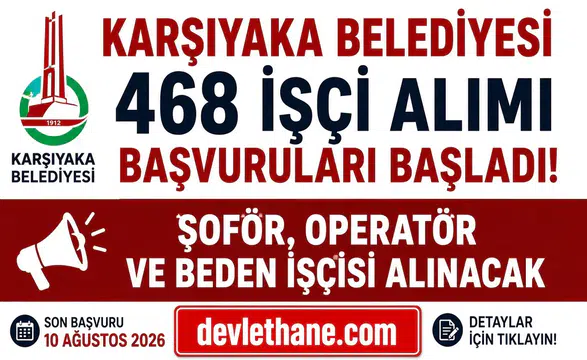 Karşıyaka Belediyesi 468 İşçi Alımı Başvuruları Başladı! Şoför, Operatör ve Beden İşçisi Alınacak