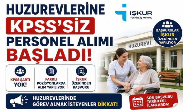 Huzurevlerine KPSS'siz Personel Alımı Başladı! İŞKUR Üzerinden Başvurular Alınıyor