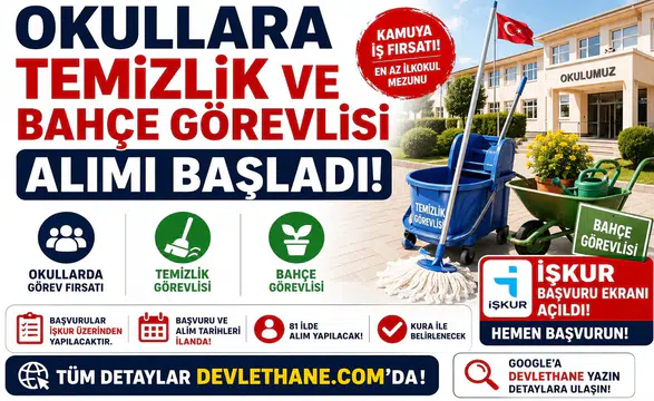 Okullara Temizlik ve Bahçe Görevlisi Alımı Başladı: İŞKUR Başvuru Ekranı Açıldı
