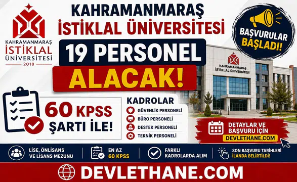 Kahramanmaraş İstiklal Üniversitesi 19 Personel Alacak! 60 KPSS ile Güvenlik, Büro, Destek ve Teknik Kadrolar Açıldı