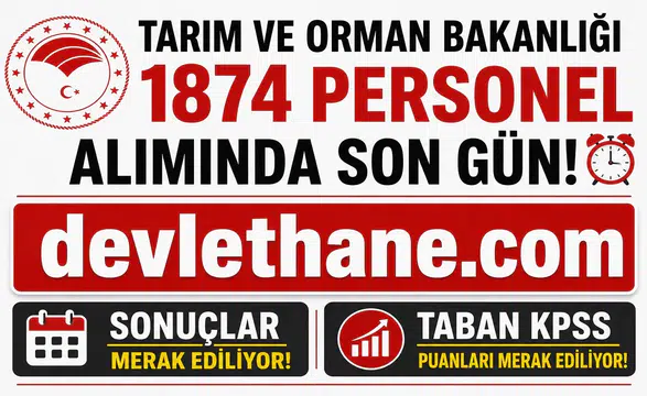 Tarım ve Orman Bakanlığı 1874 Personel Alımında Son Gün! Sonuçlar ve Taban KPSS Puanları Merak Ediliyor