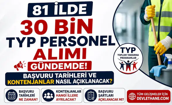 81 İlde 30 Bin TYP Personel Alımı Gündemde! Başvuru Tarihleri ve Kontenjanlar Nasıl Açıklanacak?