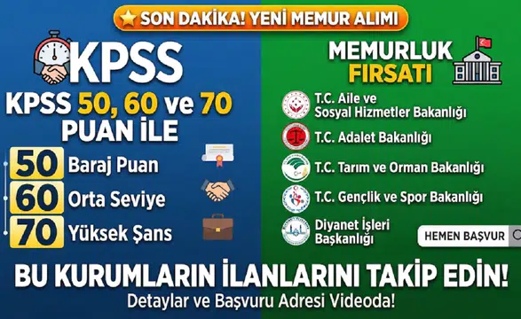 KPSS 50, 60 ve 70 Puanı Olanlara Memurluk Fırsatı! Bu Kurumların İlanlarını Takip Edin