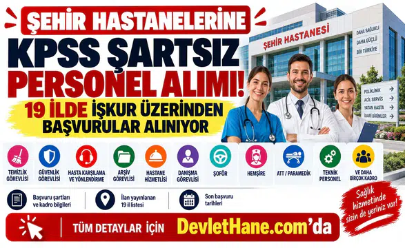 Şehir Hastanelerine KPSS Şartsız Personel Alımı! 19 İlde İŞKUR Üzerinden Başvurular Alınıyor