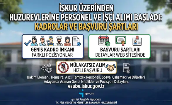 İŞKUR Üzerinden Huzurevlerine Personel ve İşçi Alımı Başladı: Kadrolar ve Başvuru Şartları