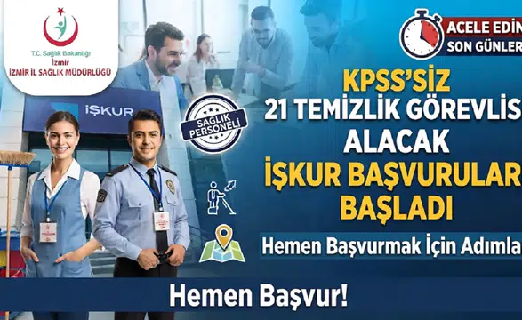 İzmir İl Sağlık Müdürlüğü KPSS’siz 21 Temizlik Görevlisi Alacak: İŞKUR Başvuruları Başladı