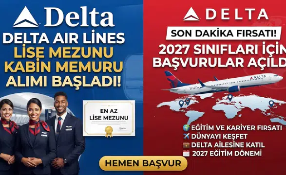 Delta Air Lines Lise Mezunu Kabin Memuru Alımı Başladı! 2027 Sınıfları İçin Başvurular Açıldı