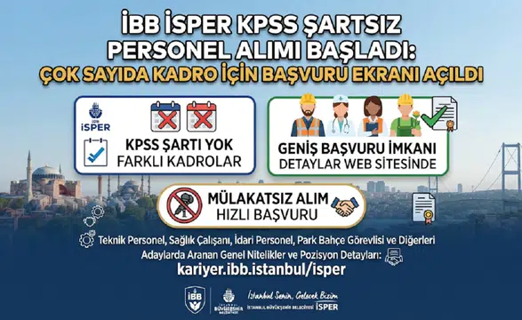 İBB İSPER KPSS Şartsız Personel Alımı Başladı: Çok Sayıda Kadro İçin Başvuru Ekranı Açıldı