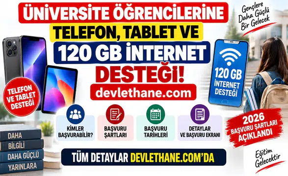 Üniversite Öğrencilerine Telefon, Tablet ve 120 GB İnternet Desteği: 2026 Başvuru Şartları Açıklandı