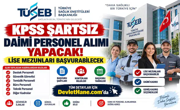 TÜSEB KPSS Şartsız Daimi Personel Alımı Yapacak! Lise Mezunları Başvurabilecek