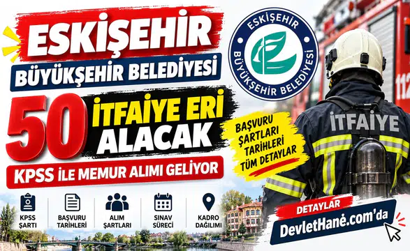 Eskişehir Büyükşehir Belediyesi 50 İtfaiye Eri Alacak: KPSS ile Memur Alımı Geliyor