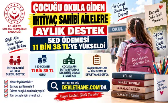 Çocuğu Okula Giden İhtiyaç Sahibi Ailelere Aylık Destek: SED Ödemesi 11 Bin 38 TL'ye Yükseldi