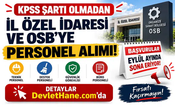 KPSS Şartı Olmadan İl Özel İdaresi ve OSB’ye Personel Alımı! Başvurular Eylül Ayında Sona Eriyor