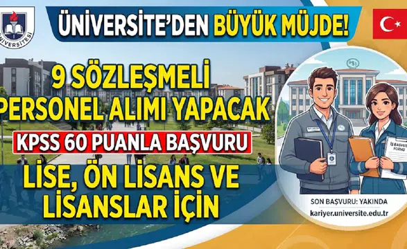 Üniversite 9 Sözleşmeli Personel Alacak: Lise, Ön Lisans ve Lisans Mezunlarına KPSS 60 ile Başvuru