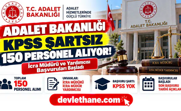 Adalet Bakanlığı KPSS Şartsız 150 Personel Alıyor! İcra Müdürü ve Yardımcısı Başvuruları Başladı