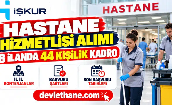 İŞKUR'da hastane hizmetlisi ilanları: 8 ilanda 44 kişilik kadro, şartlar ve başvuru