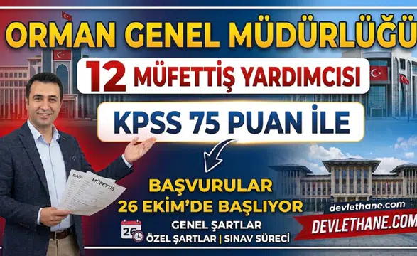Orman Genel Müdürlüğü KPSS 75 ile 12 müfettiş yardımcısı alacak: Başvurular 26 Ekim’de başlıyor