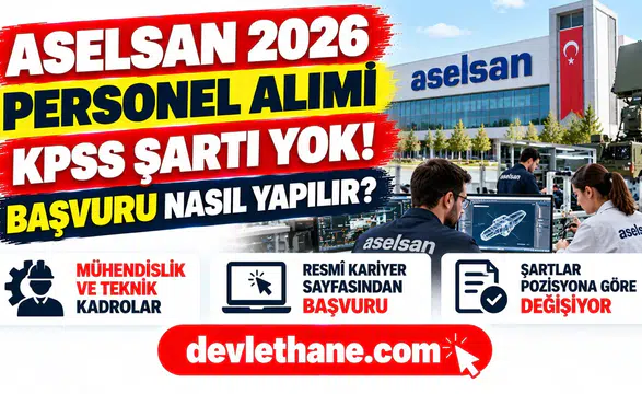 ASELSAN personel alımı 2026: KPSS şartı var mı, başvuru nasıl yapılır?