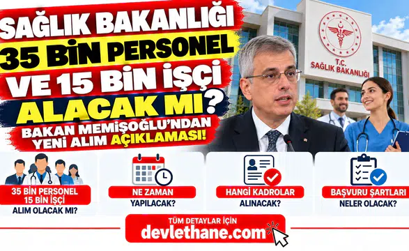 Sağlık Bakanlığı 35 Bin Personel ve 15 Bin İşçi Alacak mı? Bakan Memişoğlu'ndan Yeni Alım Açıklaması!
