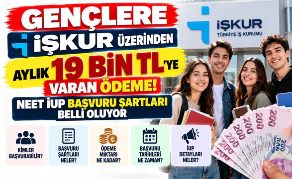 Gençlere İŞKUR Üzerinden Aylık 19 Bin TL'ye Varan Ödeme: NEET İUP Başvuru Şartları Belli Oluyor