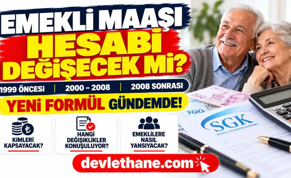 Emekli Maaşı Hesaplama Sistemi Değişecek mi? 1999 Öncesi ve 2008 Sonrası İçin Yeni Formül Gündemde