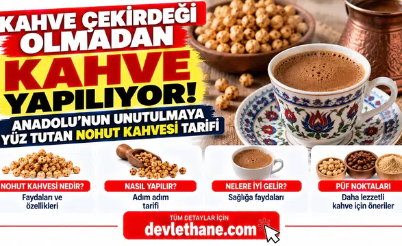 Kahve Çekirdeği Olmadan Kahve Yapılıyor! Anadolu'nun Unutulmaya Yüz Tutan Nohut Kahvesi Tarifi