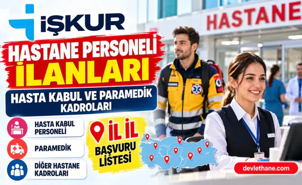 İŞKUR'da hastane personeli ilanları: Hasta kabul ve paramedik kadroları il il