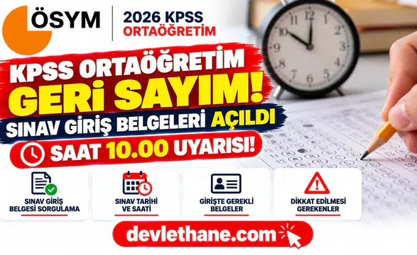 2026 KPSS Ortaöğretim İçin Geri Sayım! Sınav Giriş Belgeleri Açıldı, Saat 10.00 Uyarısı