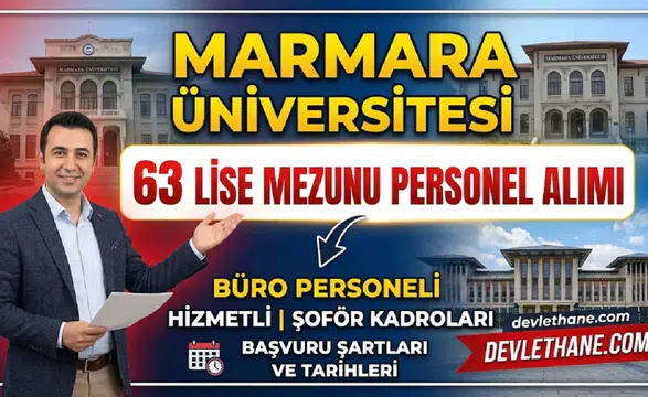 Marmara Üniversitesi lise mezunu 63 personel alıyor: Büro personeli, hizmetli ve şoför kadroları