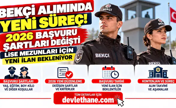 Bekçi Alımında Yeni Süreç! 2026 Başvuru Şartları Değişti: Lise Mezunları İçin Yeni İlan Bekleniyor