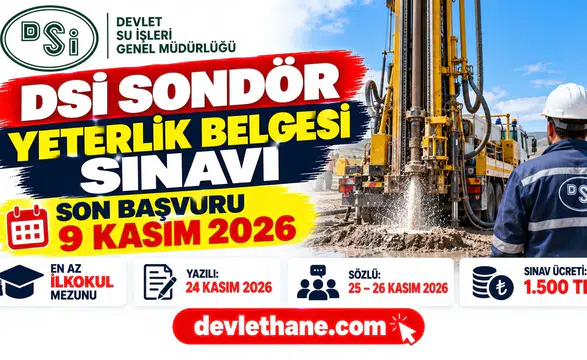 DSİ sondör yeterlik belgesi sınavı: Başvurular 9 Kasım'da bitiyor, şartlar ve takvim