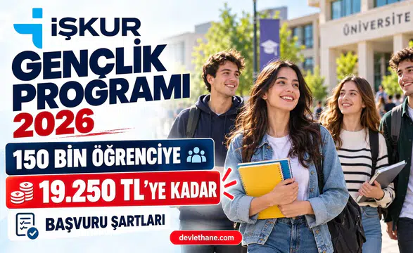 İŞKUR Gençlik Programı 2026: 150 Bin Öğrenciye Ayda 19.250 TL'ye Kadar Ödeme, Başvuru Şartları