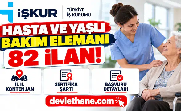 İŞKUR'da 82 hasta ve yaşlı bakım elemanı ilanı: İl il kontenjan, sertifika ve başvuru